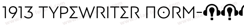 1913 Typewriter Norm字体转换